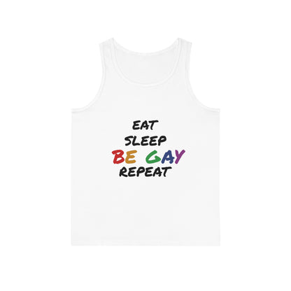 Eat, Sleep, Be Gay, Repeat - Tank Top